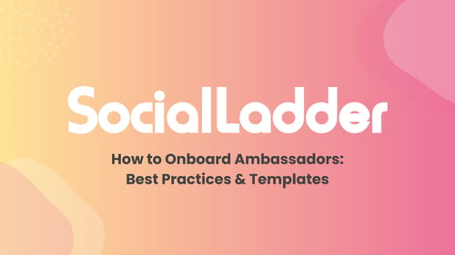 eBook_ How To Onboard Ambassadors_ Best Practices & Templates